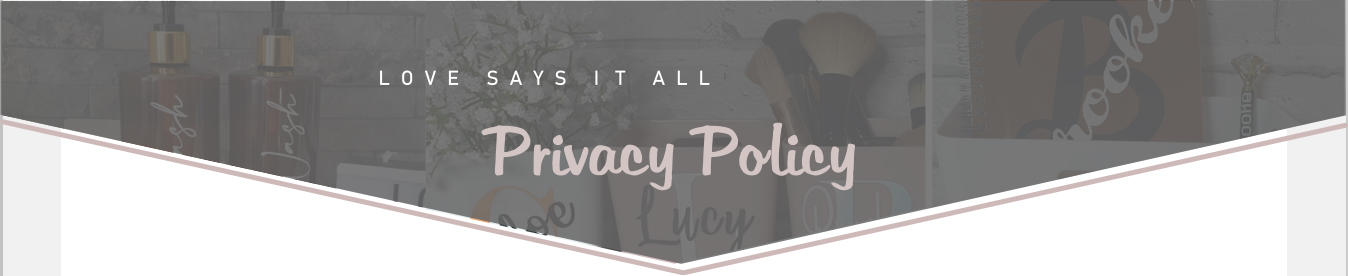 L  O  V  E     S  A  Y  S     I   T     A  L  L  Privacy Policy